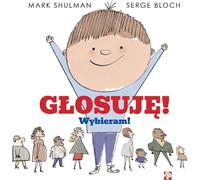 Je vote ! Je vote ! Marc Shulman, Serge Bloch (Buch auf Polnisch)