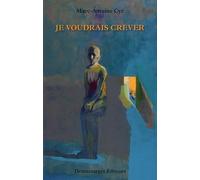 Je voudrais crever
