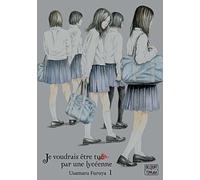 Je voudrais être tué par une lycéenne T01