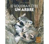 Je Voudrais Etre Un Arbre Moore Carole (Auteur)