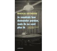 Je voudrais leur demander pardon, mais ils ne sont plus là Mikolaj Grynberg (Auteur), Margot Carlier (Postface), Margot Carlier (Traduction)