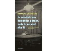 Je voudrais leur demander pardon, mais ils ne sont plus là