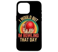 Je Voudrais mais Je Joue au Bowling ce Jour-là, l'humour de Cricket Adore Jouer au Bowling Coque pour iPhone 16 Pro Max