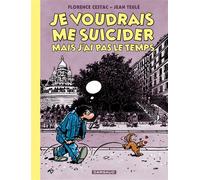 Jean Teulé – Je voudrais me suicider mais j'ai pas le temps – Bande dessinée cartonnée – Dargaud