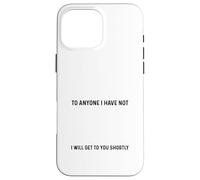 Je Voudrais m'excuser à Toute Personne Que Je n'ai Pas offensé drôle Coque pour iPhone 16 Pro Max