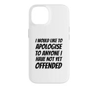 Je Voudrais m'excuser auprès de Tous Ceux Que Je n'ai Pas Encore offensés Coque pour iPhone 14