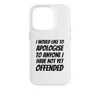 Je Voudrais m'excuser auprès de Tous Ceux Que Je n'ai Pas Encore offensés Coque pour iPhone 14 Pro