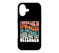 Je Voudrais m'excuser auprès de Tous Ceux Que Je n'ai Pas Encore offensés Coque pour iPhone 17