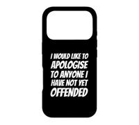 Je Voudrais m'excuser auprès de Tous Ceux Que Je n'ai Pas Encore offensés Coque pour iPhone 17 Pro