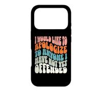 Je Voudrais m'excuser auprès de Tous Ceux Que Je n'ai Pas Encore offensés Coque pour iPhone 17 Pro