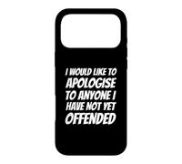 Je Voudrais m'excuser auprès de Tous Ceux Que Je n'ai Pas Encore offensés Coque pour iPhone 17 Pro Max
