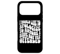 Je Voudrais m'excuser auprès de Tous Ceux Que Je n'ai Pas Encore offensés Coque pour iPhone 17 Pro Max