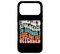 Je Voudrais m'excuser auprès de Tous Ceux Que Je n'ai Pas Encore offensés Coque pour iPhone 17 Pro Max