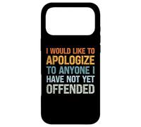 Je Voudrais m'excuser auprès de Tous Ceux Que Je n'ai Pas Encore offensés Coque pour iPhone 17 Pro Max