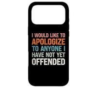 Je Voudrais m'excuser auprès de Tous Ceux Que Je n'ai Pas Encore offensés Coque pour iPhone 17 Pro Max