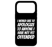 Je Voudrais m'excuser auprès de Tous Ceux Que Je n'ai Pas Encore offensés Coque pour iPhone 17 Pro Max