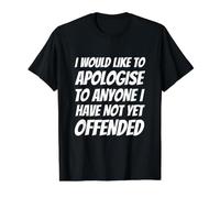 Je Voudrais m'excuser auprès de Tous Ceux Que Je n'ai Pas Encore offensés T-Shirt Graphique avec Valeur, Homme, Noir, L