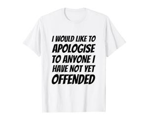 Je Voudrais m'excuser auprès de Tous Ceux Que Je n'ai Pas Encore offensés T-Shirt Graphique avec Valeur