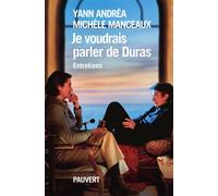 Je voudrais parler de Duras, entretien Yann Andréa (Auteur), Michèle Manceaux (Auteur)