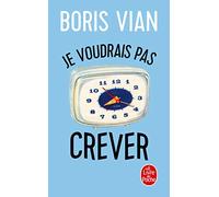 Je voudrais pas crever