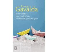 Je voudrais que quelqu'un m'attende quelque part