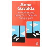 Je voudrais que quelqu'un m'attende quelque part