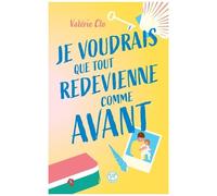 Valérie Clo – Je voudrais que tout redevienne comme avant – Roman adolescent – Broché