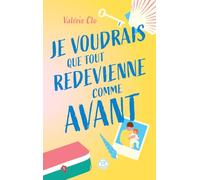 Valérie Clo – Je voudrais que tout redevienne comme avant – Roman adolescent – Broché