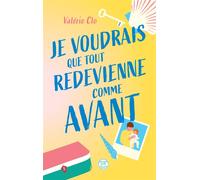 Valérie Clo – Je voudrais que tout redevienne comme avant – Roman adolescent – Broché