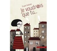 Je voudrais que tu.... - Frank Andriat - Grasset Jeunesse - Poche - Roman adolescent dès 13 ans