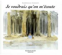 Je voudrais qu'on m'écoute