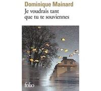 Je voudrais tant que tu te souviennes Dominique Mainard (Auteur)