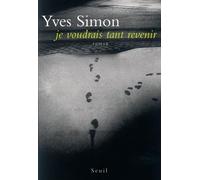 Je voudrais tant revenir - Yves Simon - Seuil - broché - Roman
