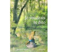 Je voudrais te dire