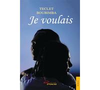 Je voulais - Boubimba Teclet - Jets D'encre - broché - Récit