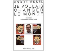 Je Voulais Changer Le Monde - Mémoires Suivis D'entretiens Avec Perle Scemla