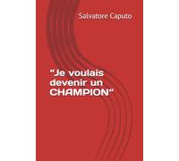 ‘’Je voulais devenir un CHAMPION‘’