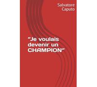 ‘’Je voulais devenir un CHAMPION‘’