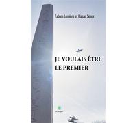 Je voulais être le premier - Monsieur Fabien LEMIÈRE - Le Lys Bleu - broché - Témoignage