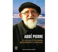 Je voulais être marin, missionnaire ou brigand Carnets intimes inédits - Pierre Abbé - J'ai Lu - Poche - Récit