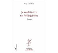 Je voulais être un Rolling Stone Guy Donikian (Auteur)