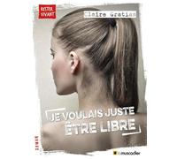 Je voulais juste être libre