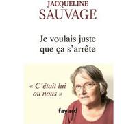 Je voulais juste que ça s'arrête Jacqueline Sauvage (Auteur)