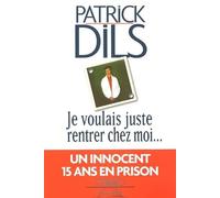 Je voulais juste rentrer chez moi, un innocent quinze ans en prison