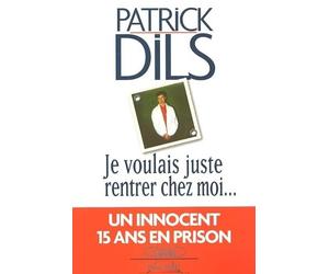 Je voulais juste rentrer chez moi, un innocent quinze ans en prison