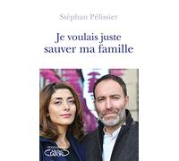 Je voulais juste sauver ma famille