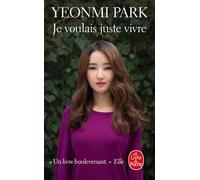 Je voulais juste vivre - Yeonmi Park - Lgf - Poche - Etude