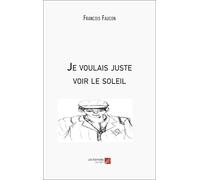 Je voulais juste voir le soleil