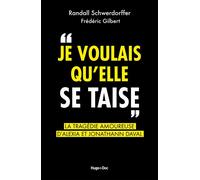 Je voulais qu'elle se taise - La tragédie amoureuse d'Alexia et Jonathann Daval - Frédéric Gilbert - Hugo Doc - broché - Essai