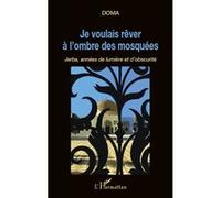 Je voulais rêver à l'ombre des mosquées – Jerba, années de lumière et d'obscurité – L'Harmattan